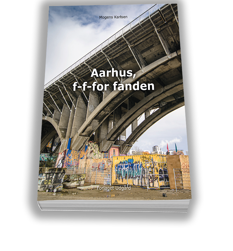Aarhus f-f-for fanden – Forlaget Udgård Aarhus, f-f-for fanden - en udgivelse fra Forlaget Udgård